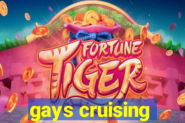 gays cruising